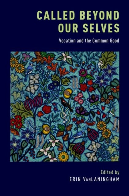 Called Beyond Our Selves - Vocation and the Common Good