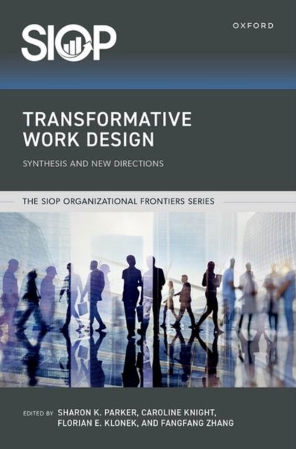 Transformative Work Design - Synthesis and New Directions