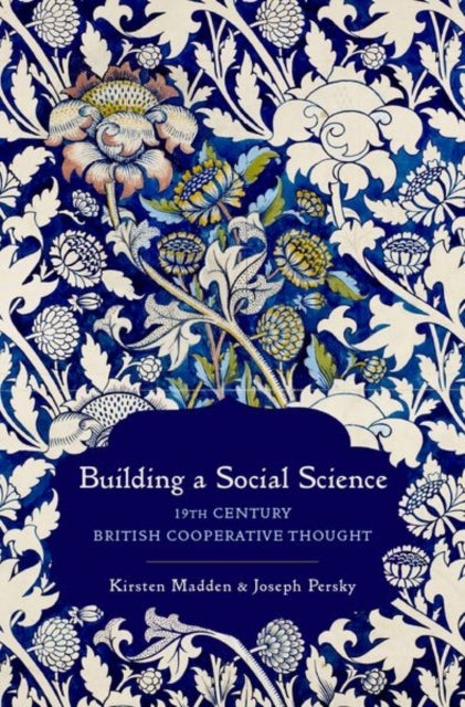 Building a Social Science - 19th Century British Cooperative Thought