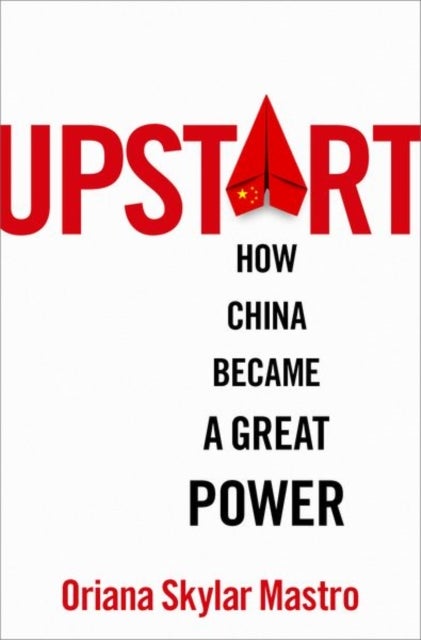 Upstart - How China Became a Great Power