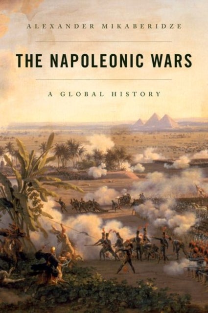 The Napoleonic Wars - A Global History