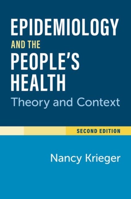 Epidemiology and the People's Health - Theory and Context, Second Edition