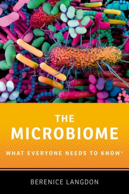 The Microbiome - What Everyone Needs to Know®