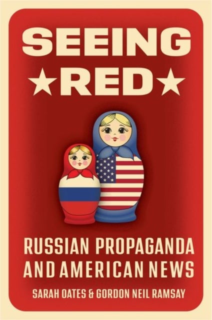 Seeing Red - Russian Propaganda and American News