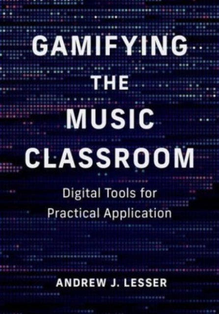 Gamifying the Music Classroom - Digital Tools for Practical Application