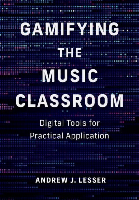 Gamifying the Music Classroom - Digital Tools for Practical Application
