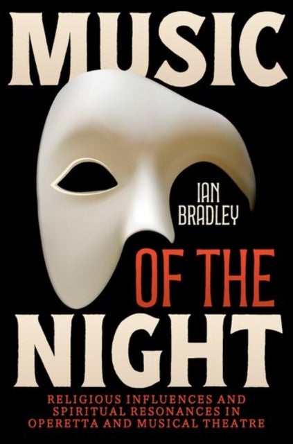 Music of the Night - Religious Influences and Spiritual Resonances in Operetta and Musical Theatre