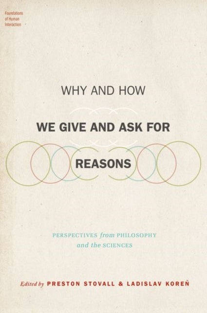 Why and How We Give and Ask for Reasons