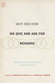Why and How We Give and Ask for Reasons