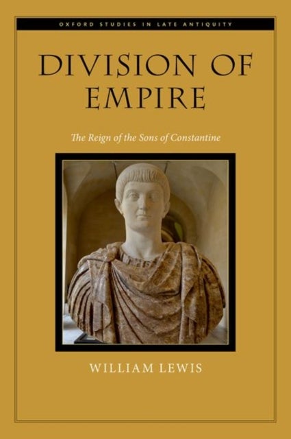 Division of Empire - The Reign of the Sons of Constantine