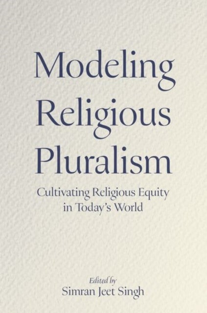 Modeling Religious Pluralism - Cultivating Religious Equity in Today's World