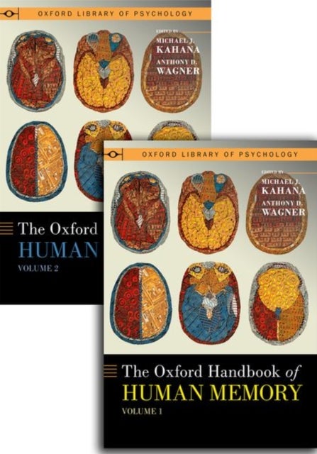 The Oxford Handbook of Human Memory, Two Volume Pack - Foundations and Applications
