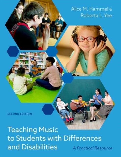 Teaching Music to Students with Differences and Disabilities - A Practical Resource, 2nd Edition