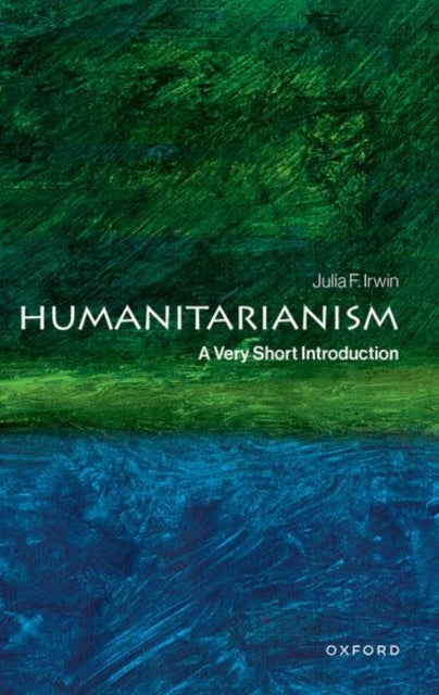 Humanitarianism - A Very Short Introduction