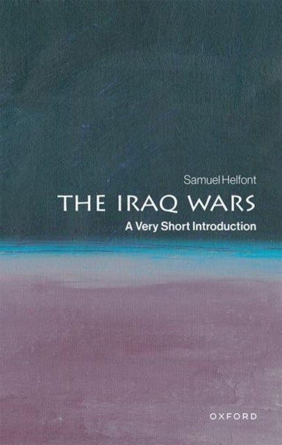 The Iraq Wars - A Very Short Introduction