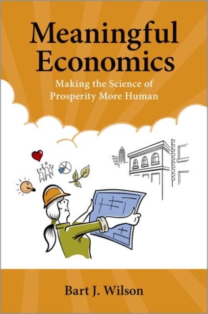 Meaningful Economics - Making the Science of Prosperity More Human