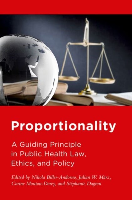 Proportionality - A Guiding Principle in Public Health Law, Ethics, and Policy