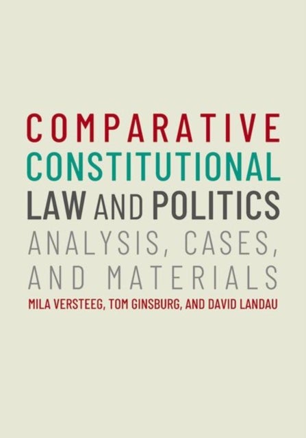 Comparative Constitutional Law and Politics - Analysis, Cases, & Materials