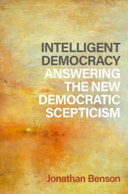 Intelligent Democracy - Answering the New Democratic Scepticism