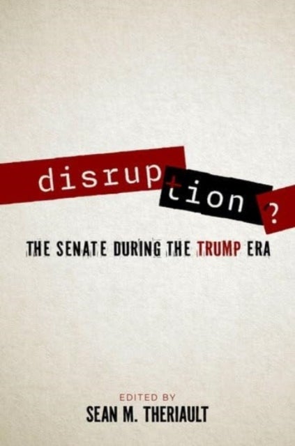 Disruption? - The Senate During the Trump Era