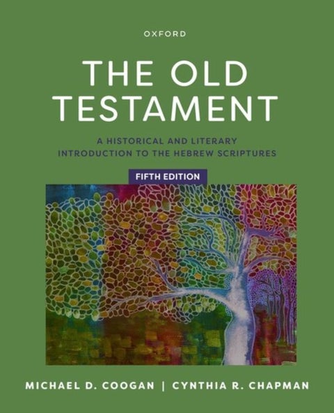 The Old Testament, 5e - A Historical and Literary Introduction to the Hebrew Scriptures
