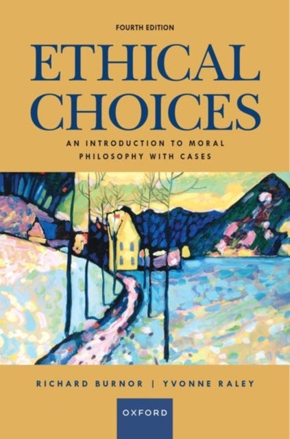 Ethical Choices - An Introduction to Moral Philosophy with Cases