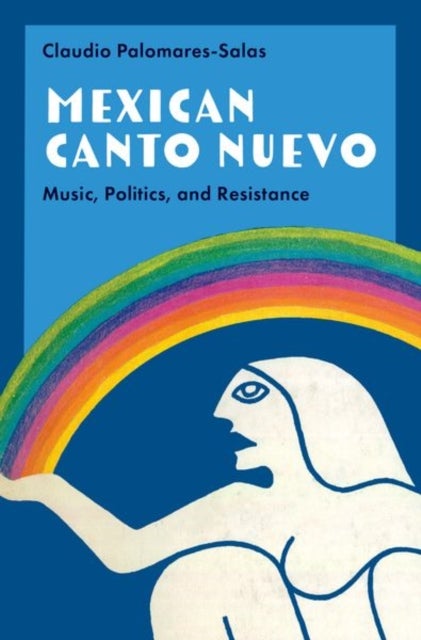Mexican Canto Nuevo - Music, Politics, and Resistance