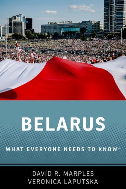 Belarus - What Everyone Needs to Know®