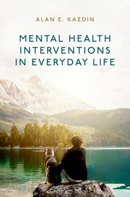 Mental Health Interventions in Everyday Life - Beyond Psychotherapy to Reduce Symptoms of Mental Disorders and Improve Wellbeing
