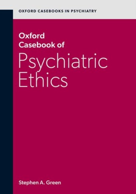 Oxford Casebook of Psychiatric Ethics