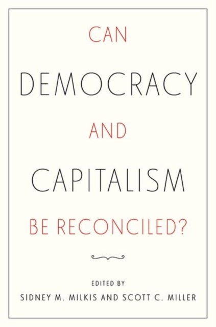 Can Democracy and Capitalism Be Reconciled?