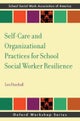Self-Care and Organizational Practices for School Social Worker Resilience