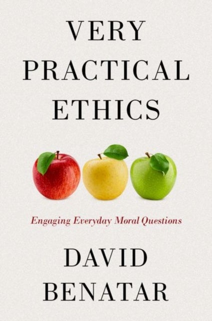 Very Practical Ethics - Engaging Everyday Moral Questions