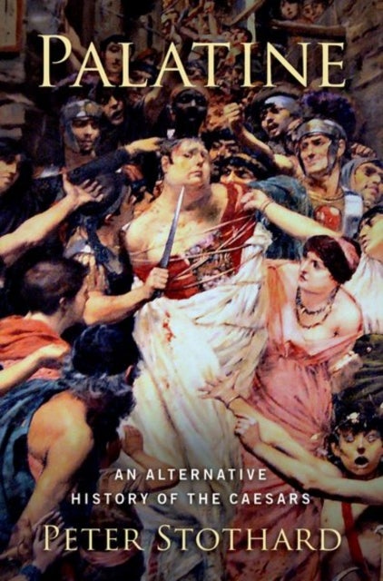 Palatine - An Alternative History of the Caesars