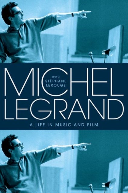 Michel Legrand - A Life in Music and Film
