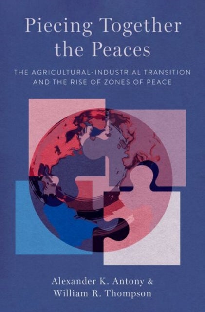 Piecing Together the Peaces - The Agricultural-Industrial Transition and the Rise of Zones of Peace