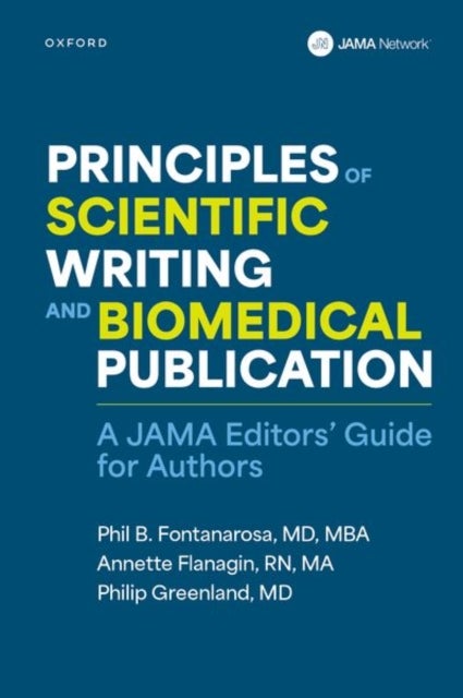 Principles of Scientific Writing and Biomedical Publication - A JAMA Editors Guide for Authors