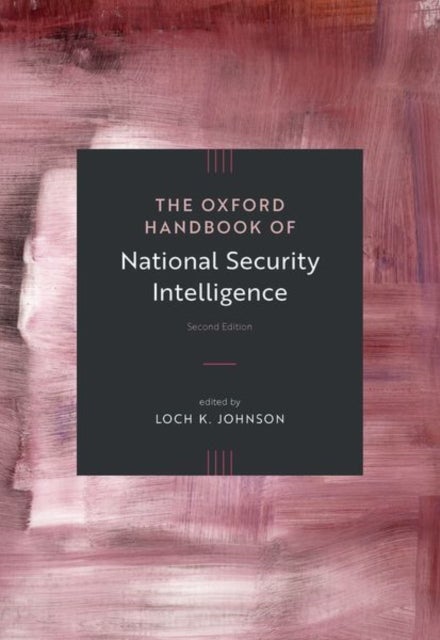 The Oxford Handbook of National Security Intelligence