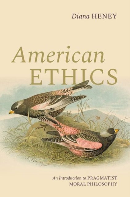 American Ethics - An Introduction to Pragmatist Moral Philosophy