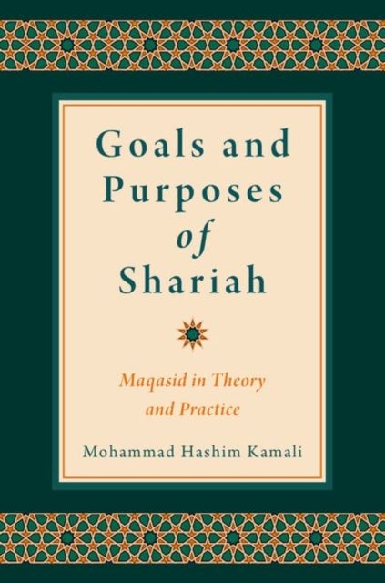 Goals and Purposes of Shariah - Maqasid in Theory and Practice
