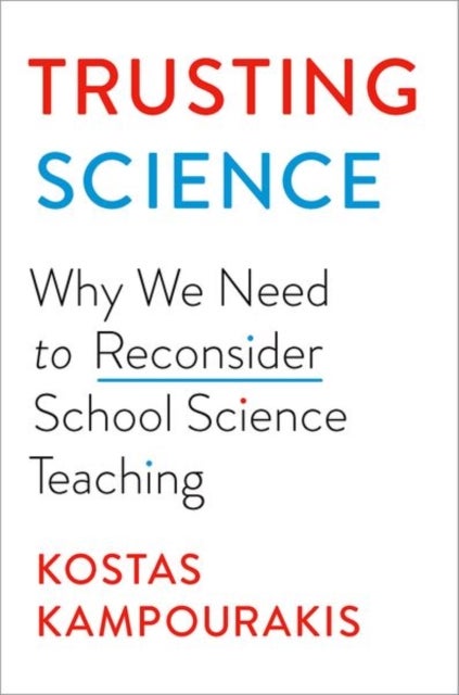 Trusting Science - Why We Need to Reconsider School Science Teaching