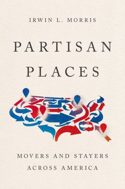 Partisan Places - Movers and Stayers Across America