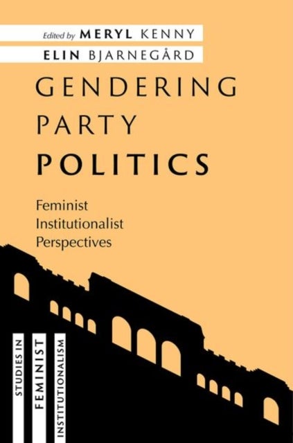 Gendering Party Politics - Feminist Institutionalist Perspectives