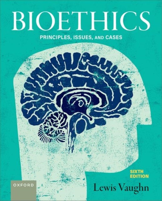 Bioethics - Principles, Issues, and Cases