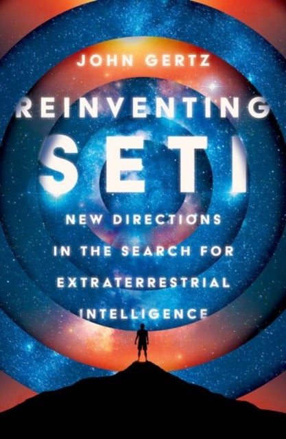 Reinventing SETI - New Directions in the Search for Extraterrestrial Intelligence