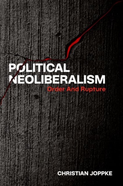 Political Neoliberalism - Order and Rupture