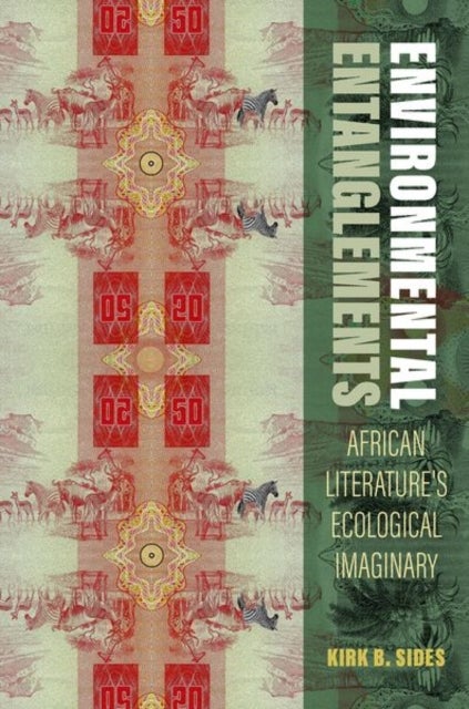 Environmental Entanglements - African Literature's Ecological Imaginary
