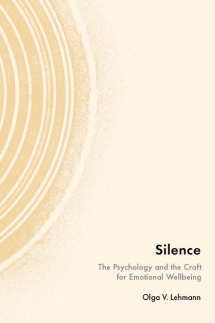 Silence - The Psychology and the Craft for Emotional Wellbeing