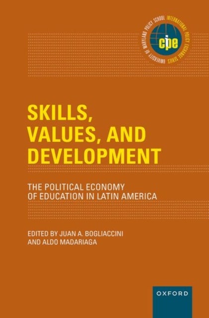 Skills, Values, and Development - The Political Economy of Education in Latin America