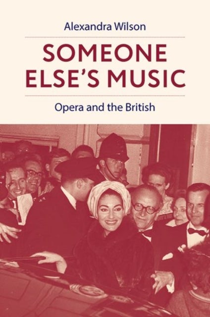 Someone Else's Music - Opera and the British